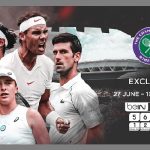 BeIN Sports to broadcast Wimbledon Championship 2022 across MENA