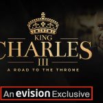 Evision acquires rights to stream ‘King Charles III: A Road to the Throne’