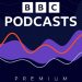 BBC Podcasts Premium launches in Middle East, Africa, Asia, Europe, Latin America and Caribbean