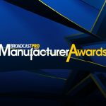 BroadcastPro ME Manufacturer Awards invites nominations