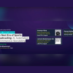 The Next Era of Sports Broadcasting: AI, Automation, and Immersive Storytelling
