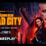 StarzPlay to premiere season two of ‘The Walking Dead: Dead City’